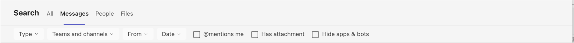 Filter Message results by Type, Teams and channels, From, Date, @mentions me, has attachemetn and Hide apps & bots